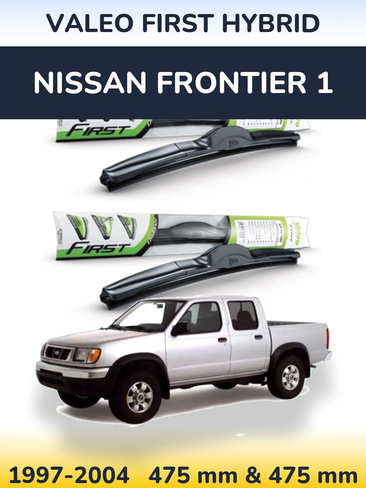 Front wiper blade set Valeo First Hybrid 475 & 475 mm for Nissan Frontier 1 1997-2004