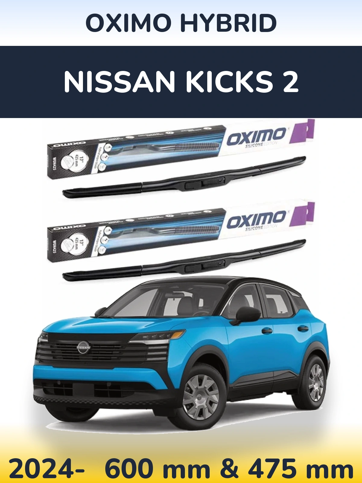 Front wiper blade set Oximo Hybrid 600 & 475 мм for Nissan Kicks 2 2024-2026