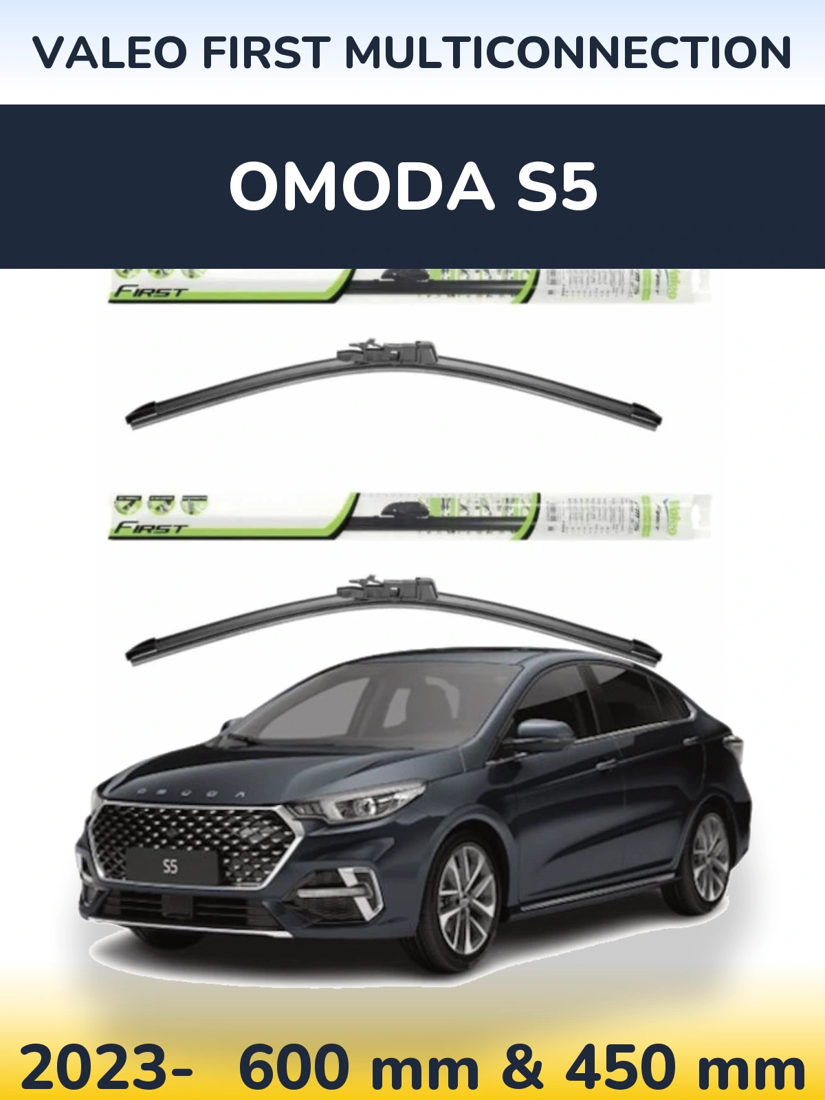 Front wiper blade set Valeo First MultiConnection 600 & 450 мм for Omoda S5 2023-2026