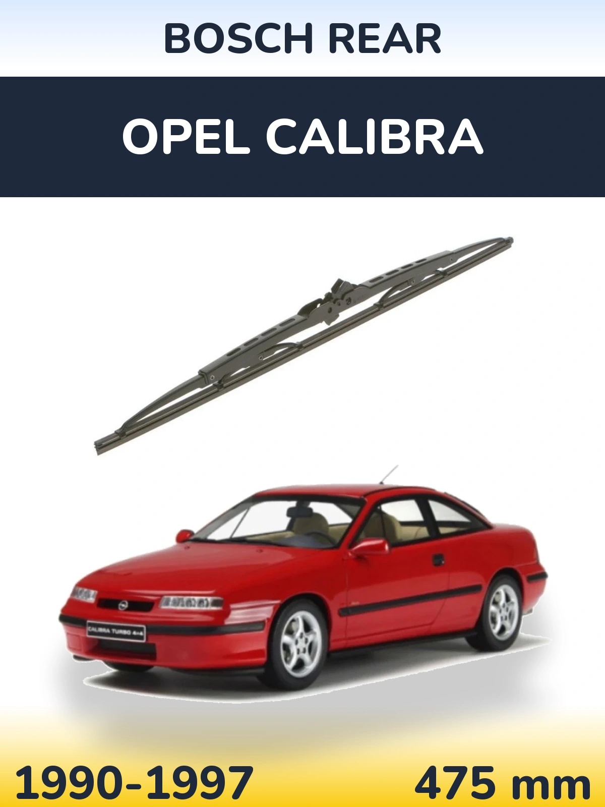 Задня щітка BOSCH Rear 475 мм для Opel Calibra 1990-1997