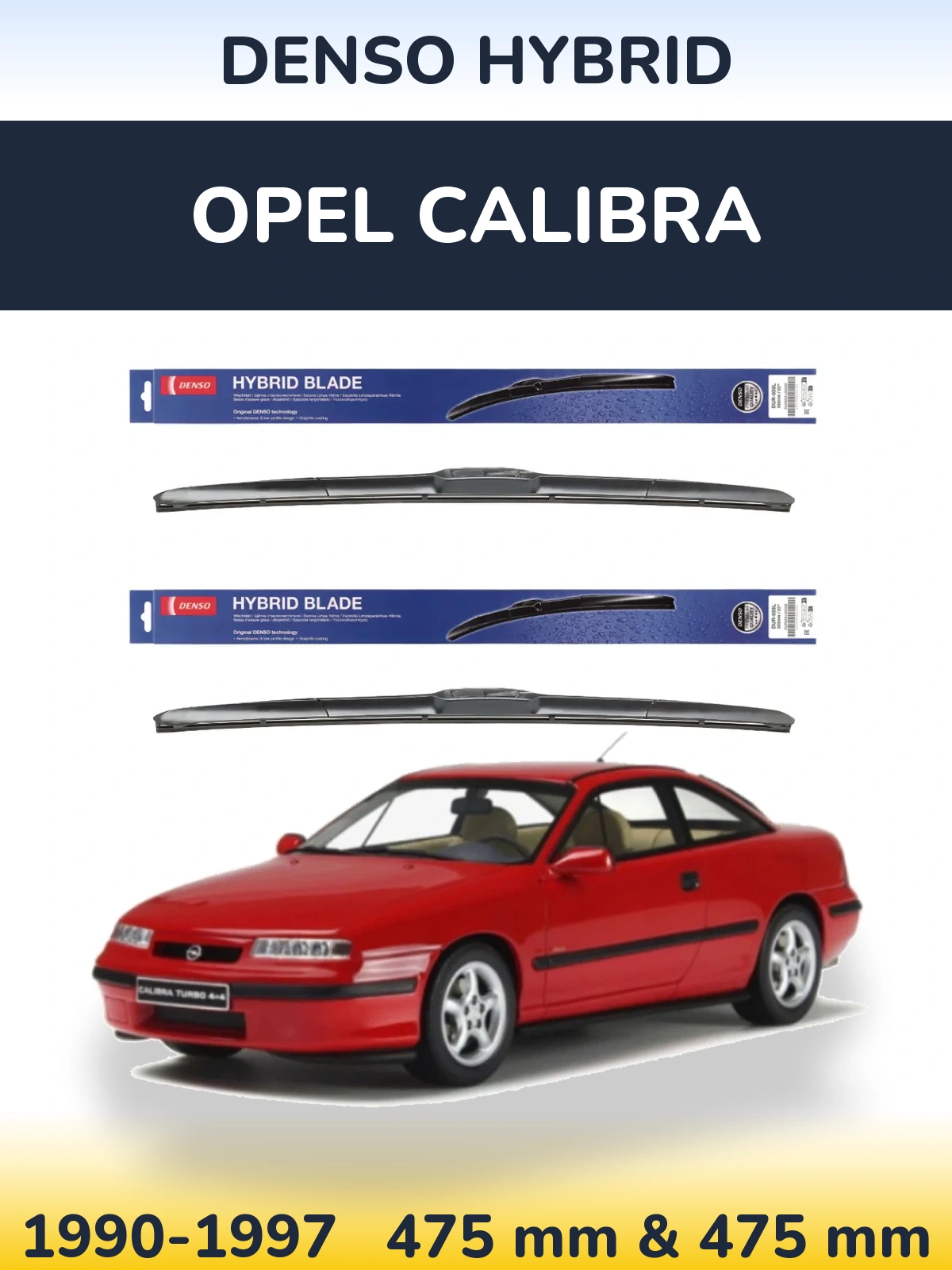 Комплект передніх щіток Denso Hybrid 475 & 475 мм для Opel Calibra 1990-1997