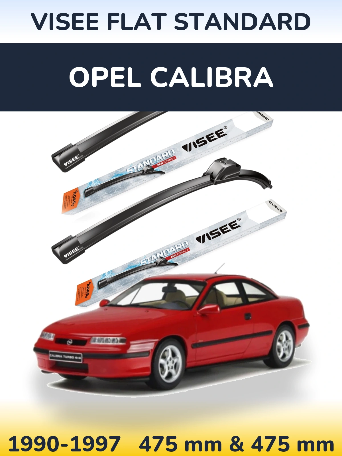 Komplet przednich wycieraczek VISEE FLAT STANDARD 475 & 475 mm do Opel Calibra 1990-1997