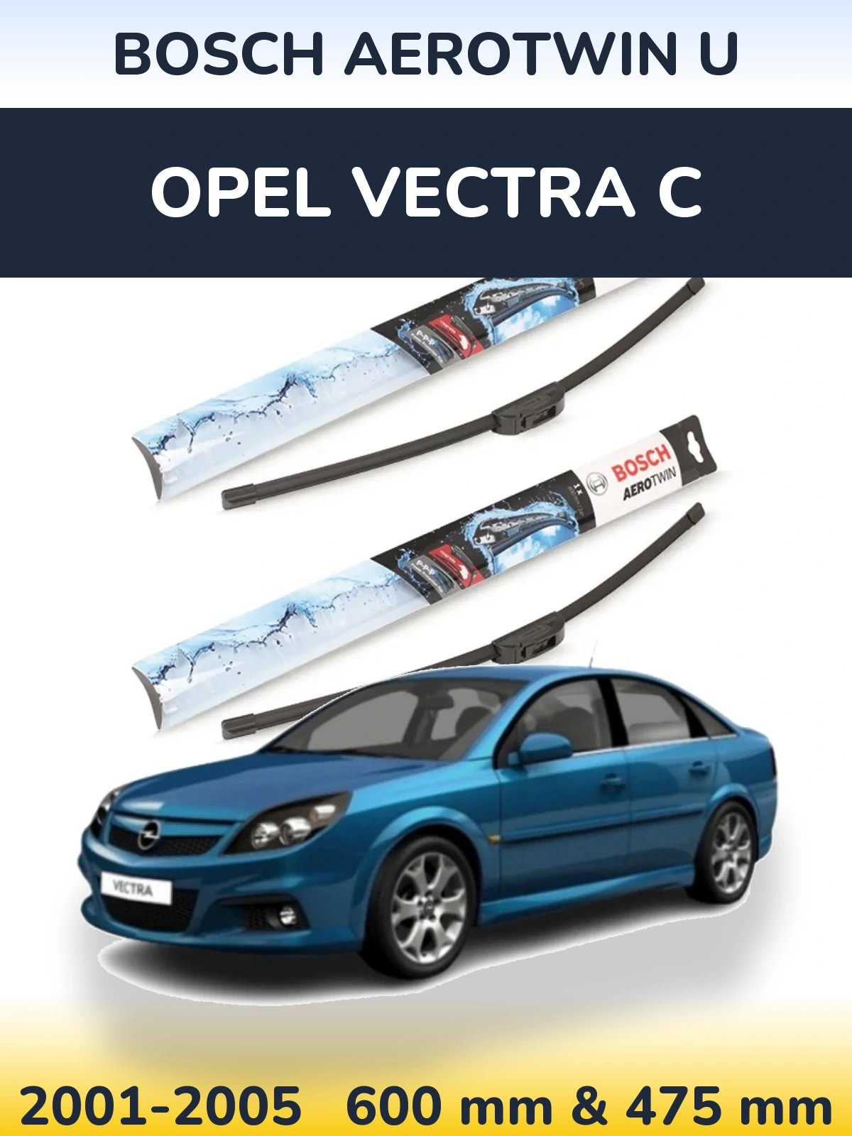 Front wiper blade set BOSCH AeroTwin U 600 & 475 мм for Opel Vectra C 2001-2005