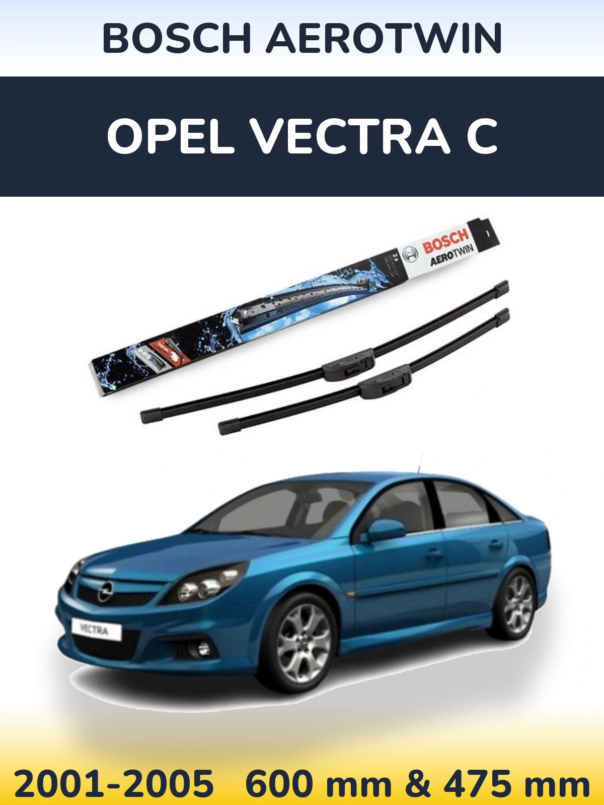 Front wiper blade set BOSCH AeroTwin 600 & 475 мм for Opel Vectra C 2001-2005