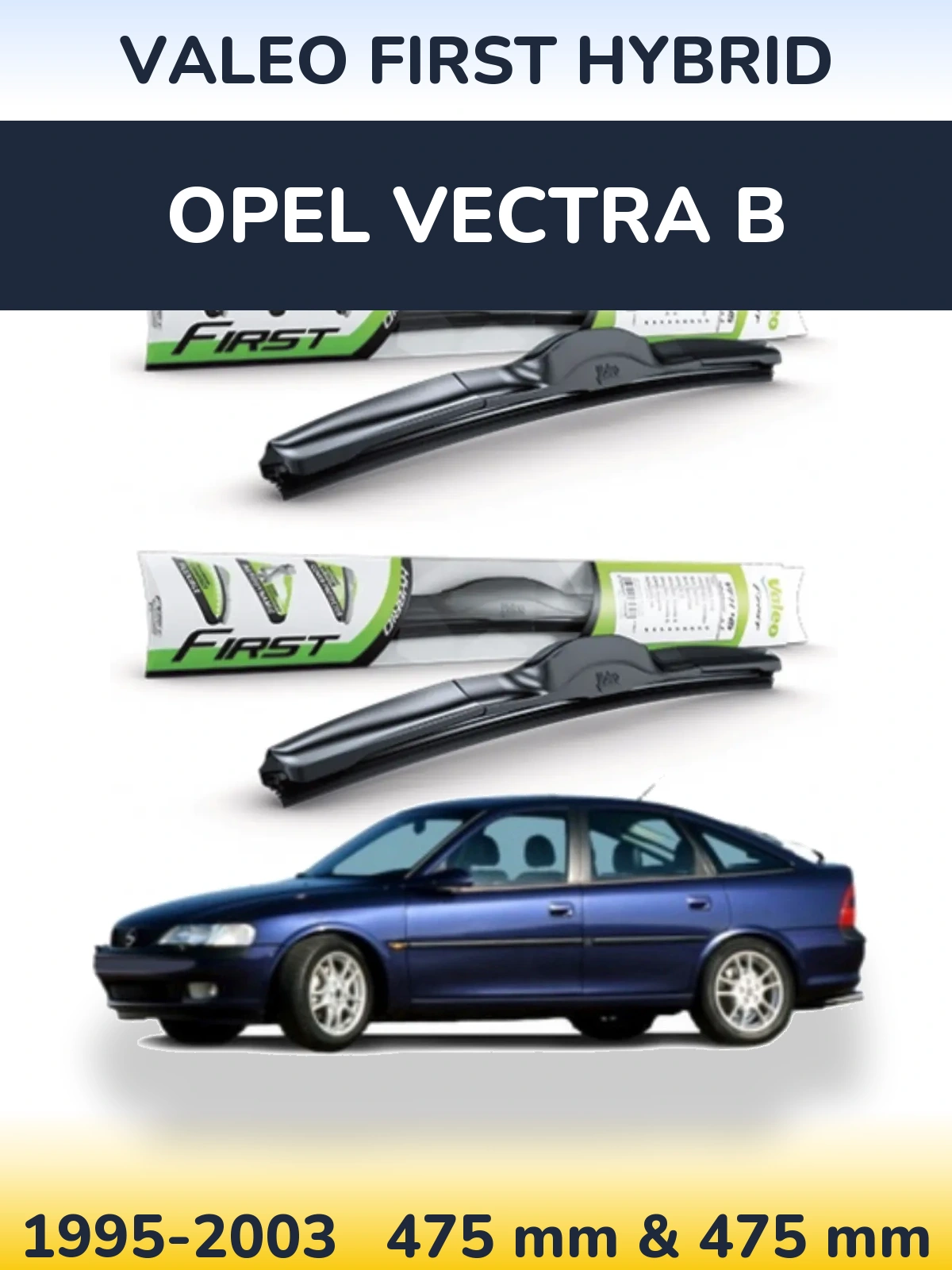 Комплект передних дворников Valeo First Hybrid 475 & 475 мм для Opel Vectra B 1995-2003