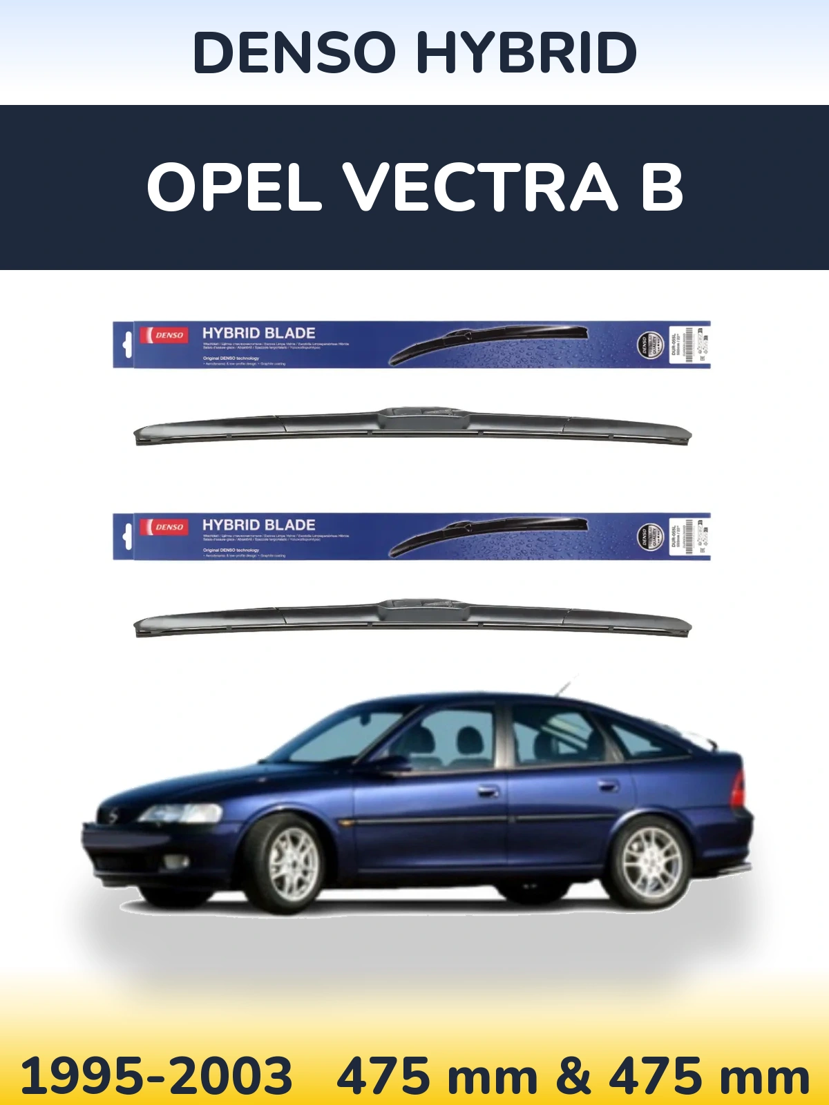Komplet przednich wycieraczek Denso Hybrid 475 & 475 mm do Opel Vectra B 1995-2003