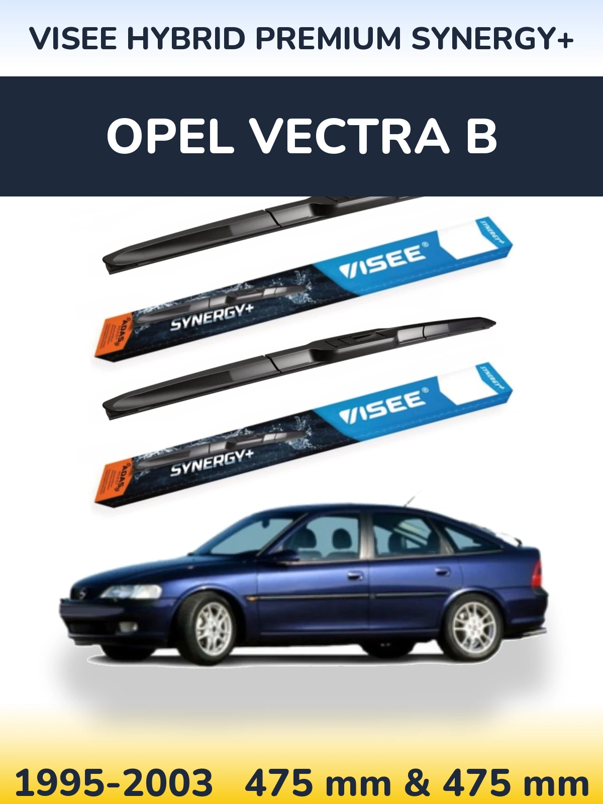 Комплект передніх щіток VISEE HYBRID PREMIUM SYNERGY+ 475 & 475 мм для Opel Vectra B 1995-2003