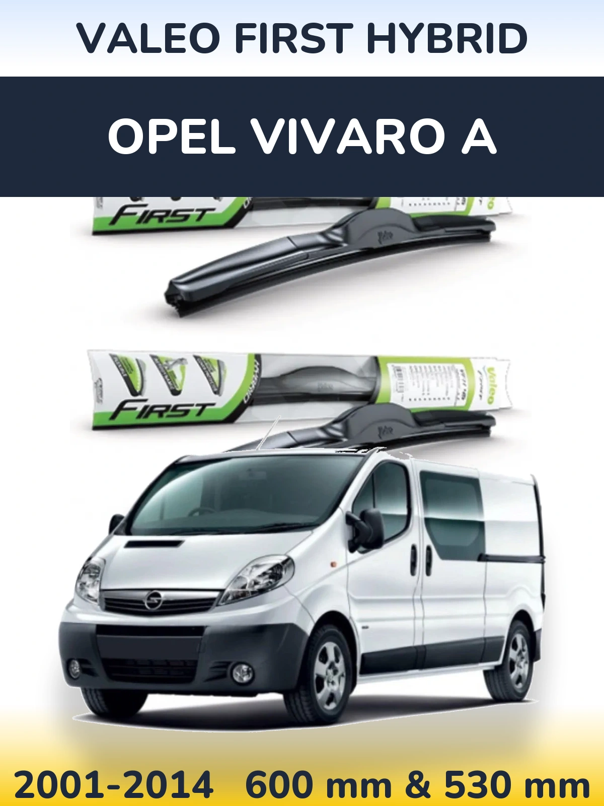 Front wiper blade set Valeo First Hybrid 600 & 530 мм for Opel Vivaro A 2001-2014