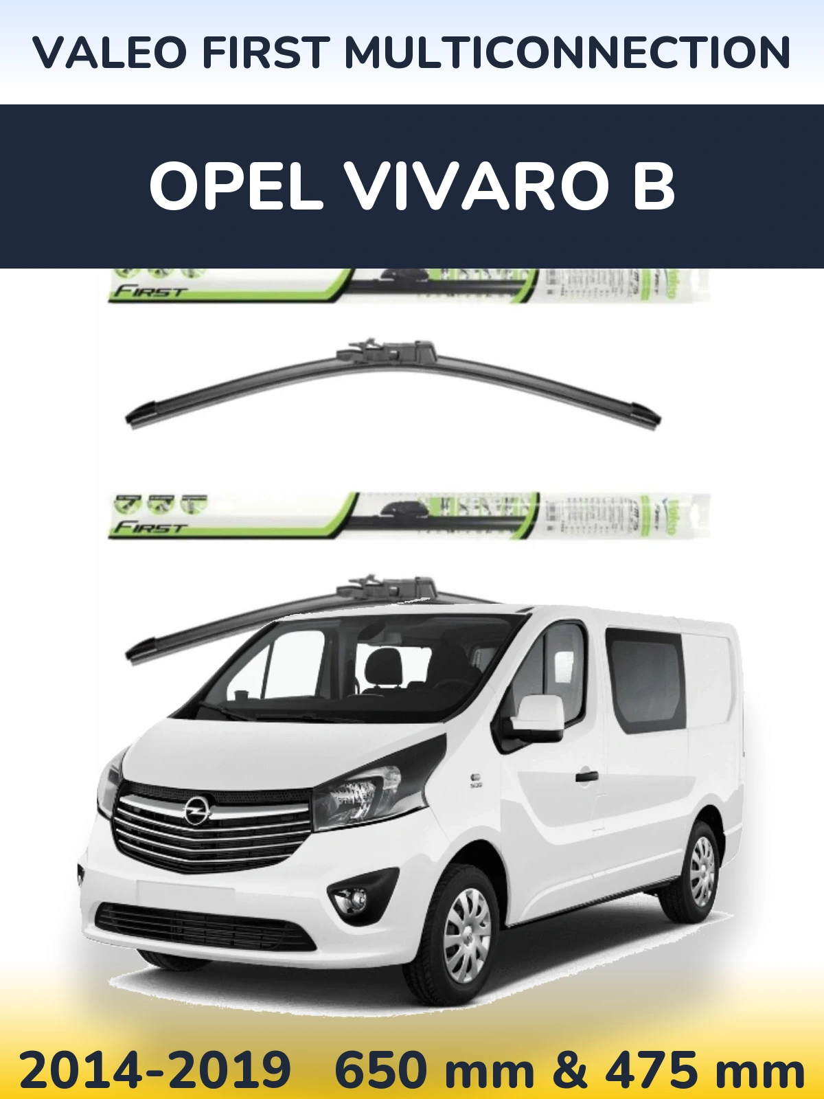 Front wiper blade set Valeo First MultiConnection 650 & 475 мм for Opel Vivaro B 2014-2019