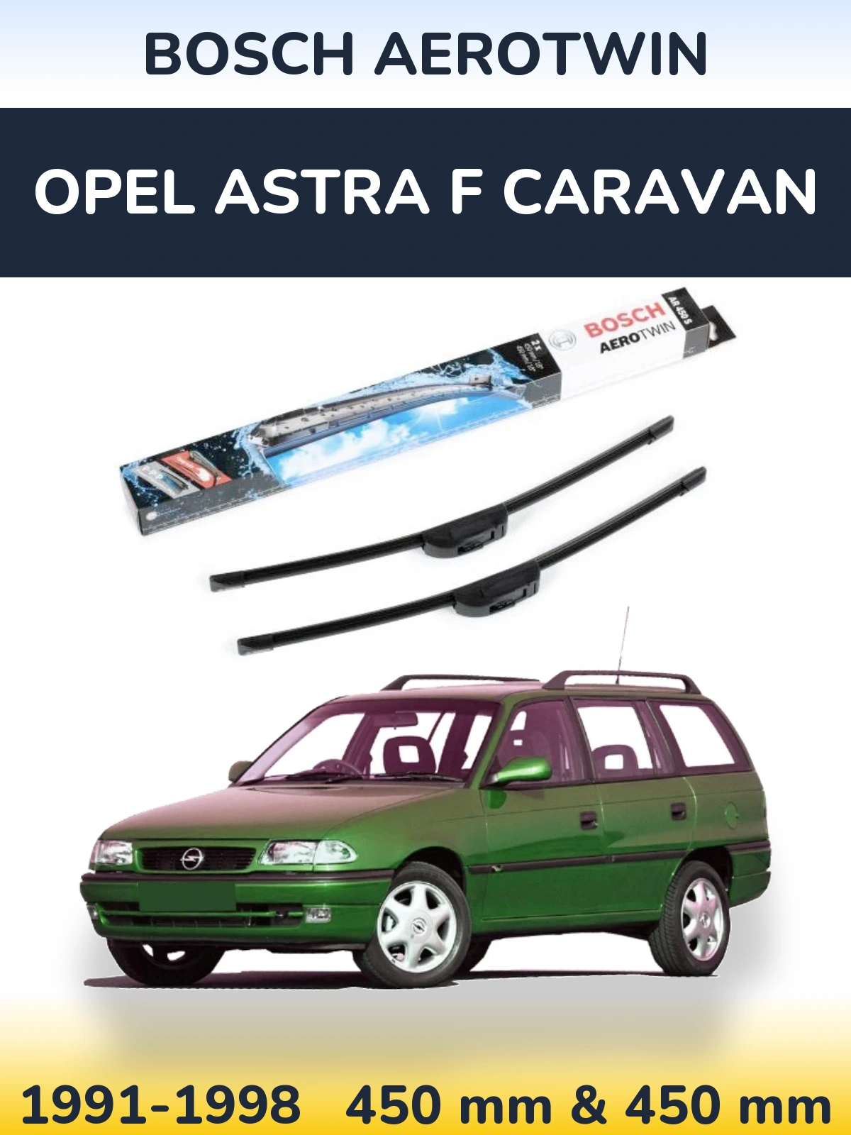 Komplet przednich wycieraczek BOSCH AeroTwin 450 & 450 mm do Opel Astra F Caravan 1991-1998