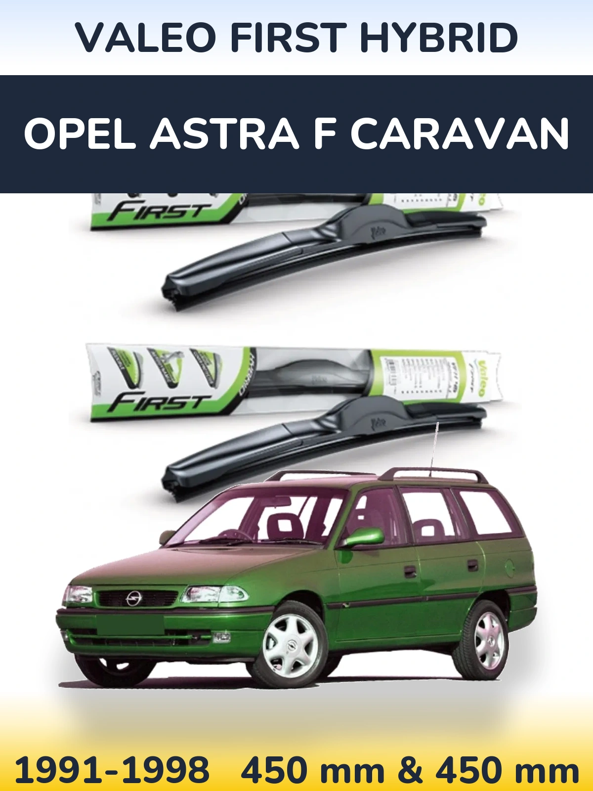 Komplet przednich wycieraczek Valeo First Hybrid 450 & 450 mm do Opel Astra F Caravan 1991-1998