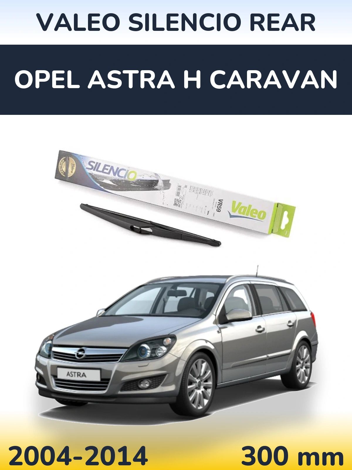 Задня щітка Valeo Silencio Rear 300 мм для Opel Astra H Caravan 2004-2014