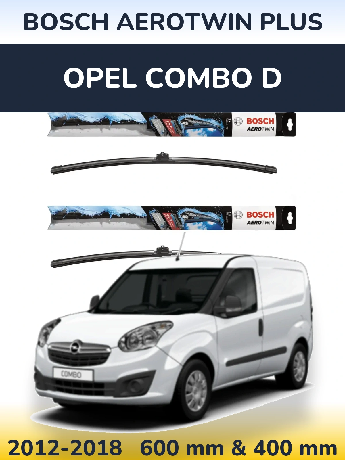 Front wiper blade set BOSCH AeroTwin Plus 600 & 400 мм for Opel Combo D 2012-2018