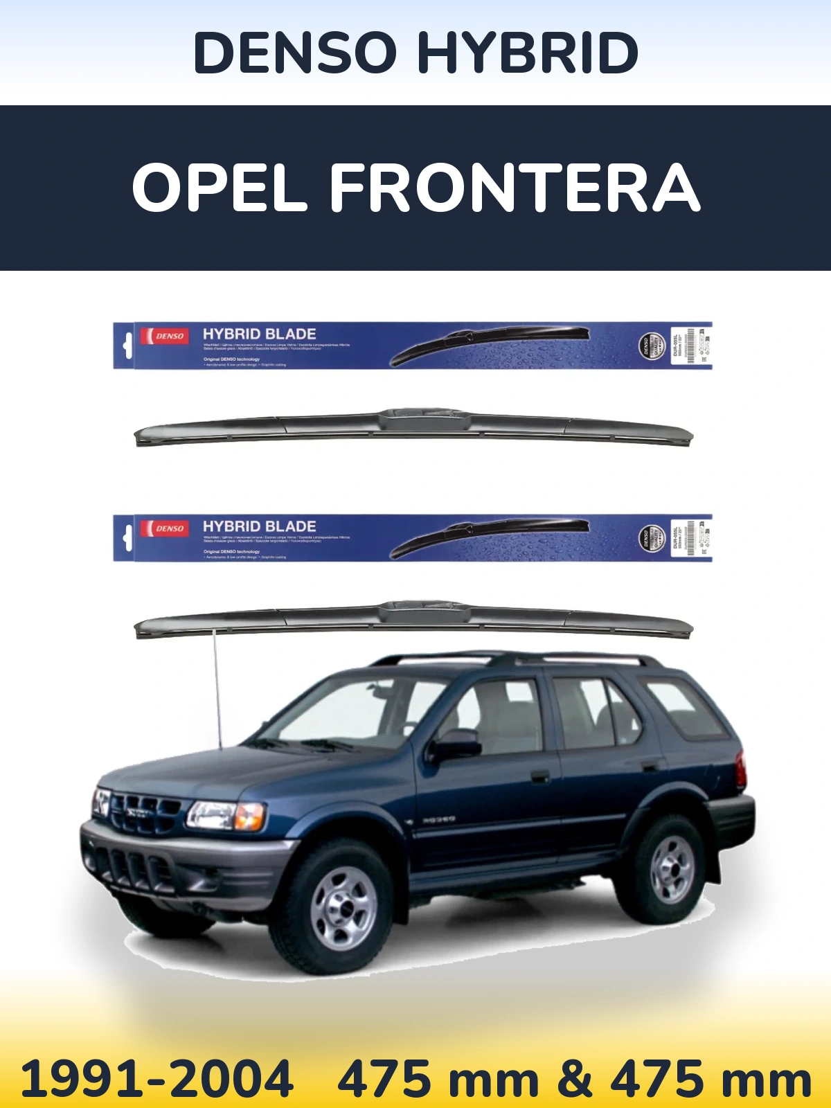 Komplet przednich wycieraczek Denso Hybrid 475 & 475 mm do Opel Frontera 1991-2004