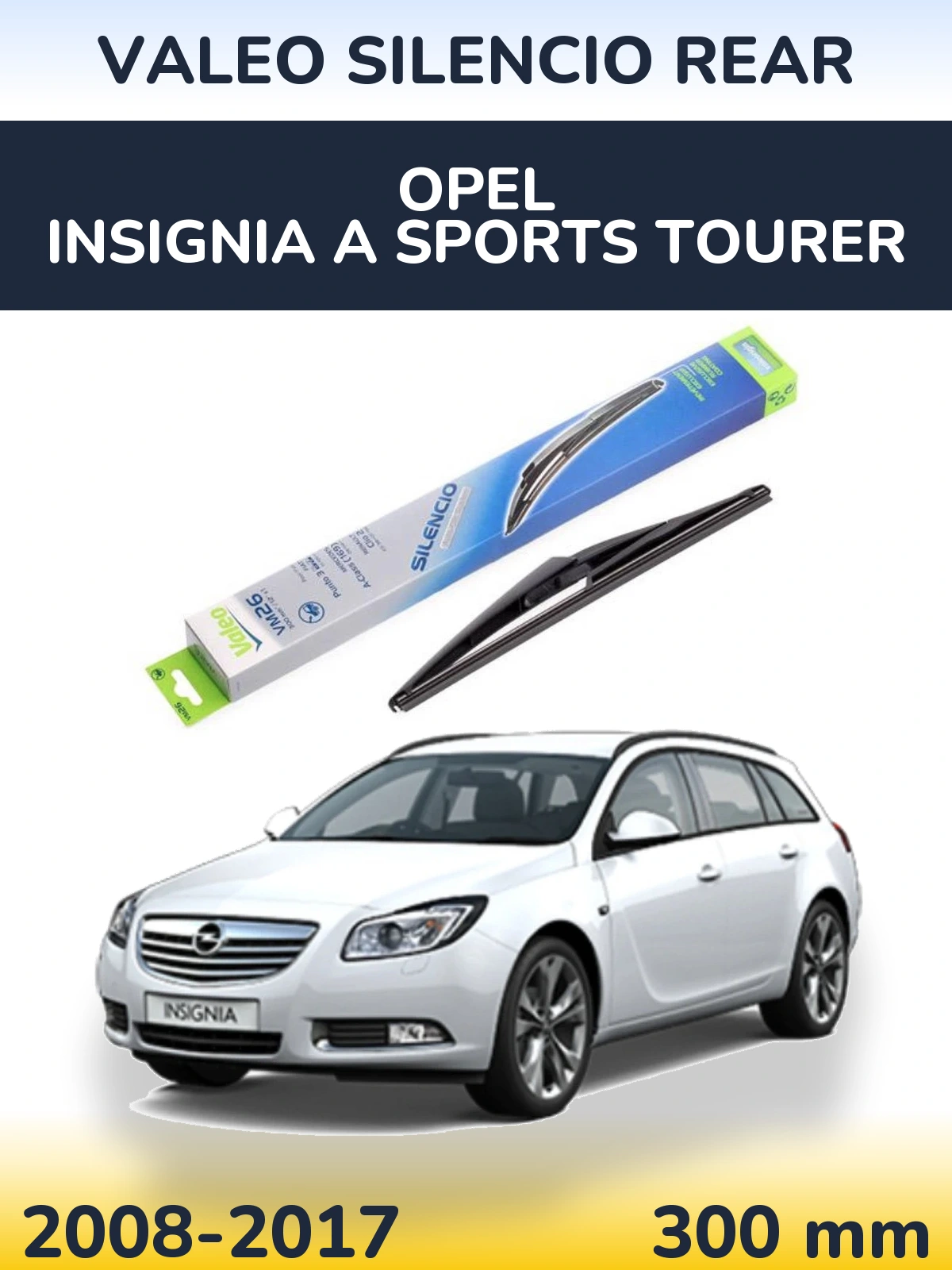 Tylna wycieraczka Valeo Silencio Rear 300 mm do Opel Insignia A Sports Tourer 2008-2017