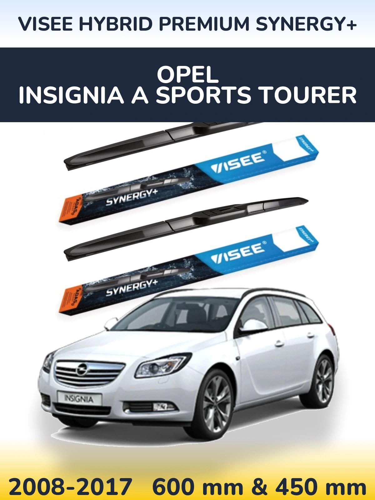 Front wiper blade set VISEE HYBRID PREMIUM SYNERGY+ 600 & 450 mm for Opel Insignia A Sports Tourer 2008-2017