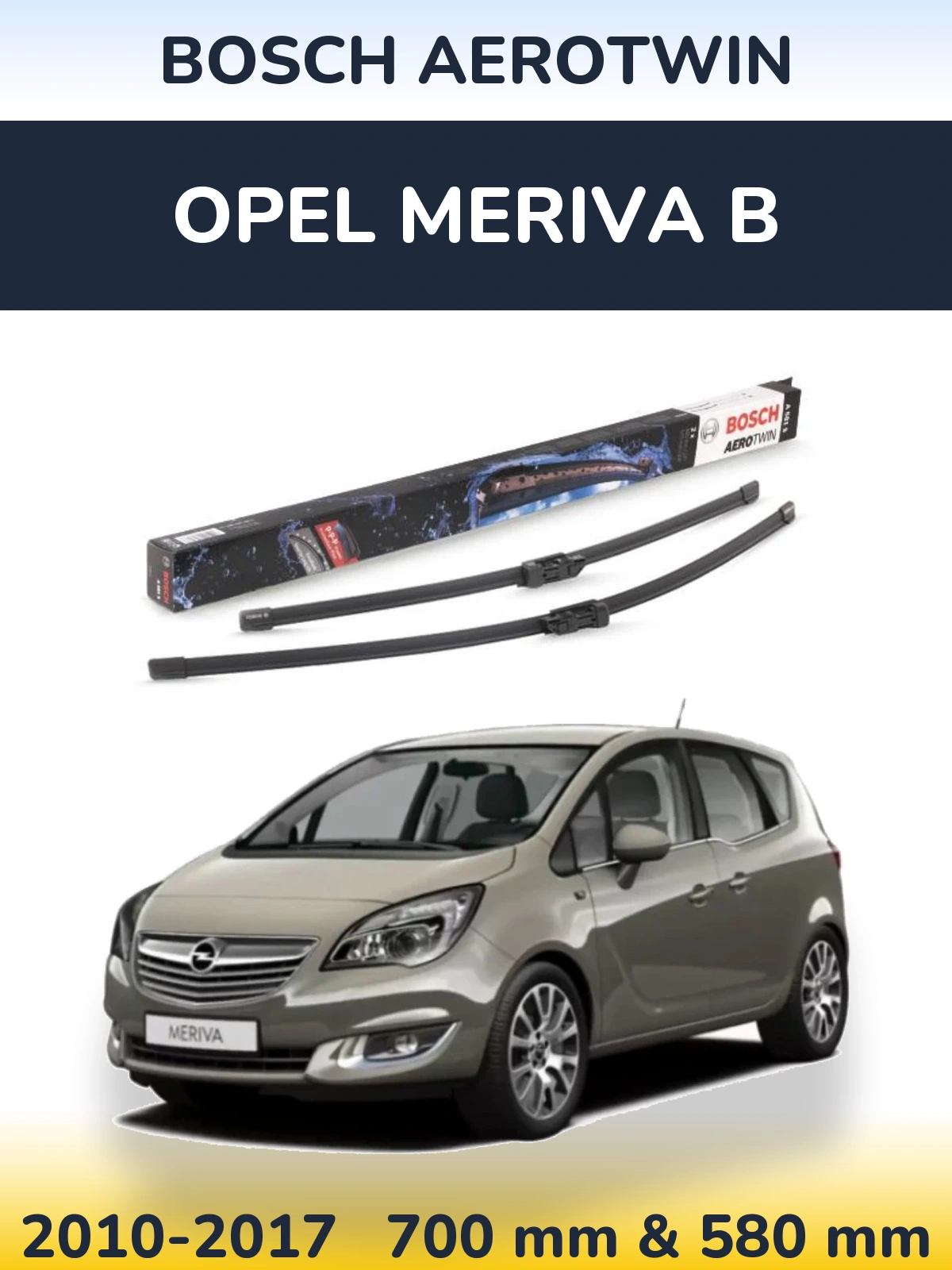 Front wiper blade set BOSCH AeroTwin 700 & 580 мм for Opel Meriva B 2010-2017