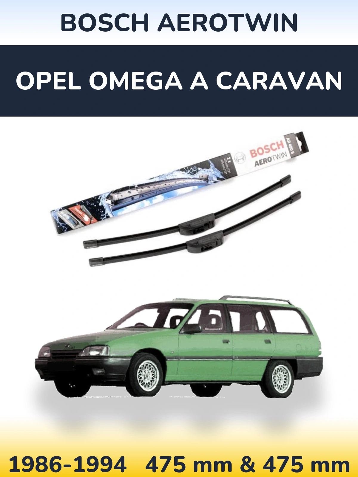 Front wiper blade set BOSCH AeroTwin 475 & 475 мм for Opel Omega A Caravan 1986-1994