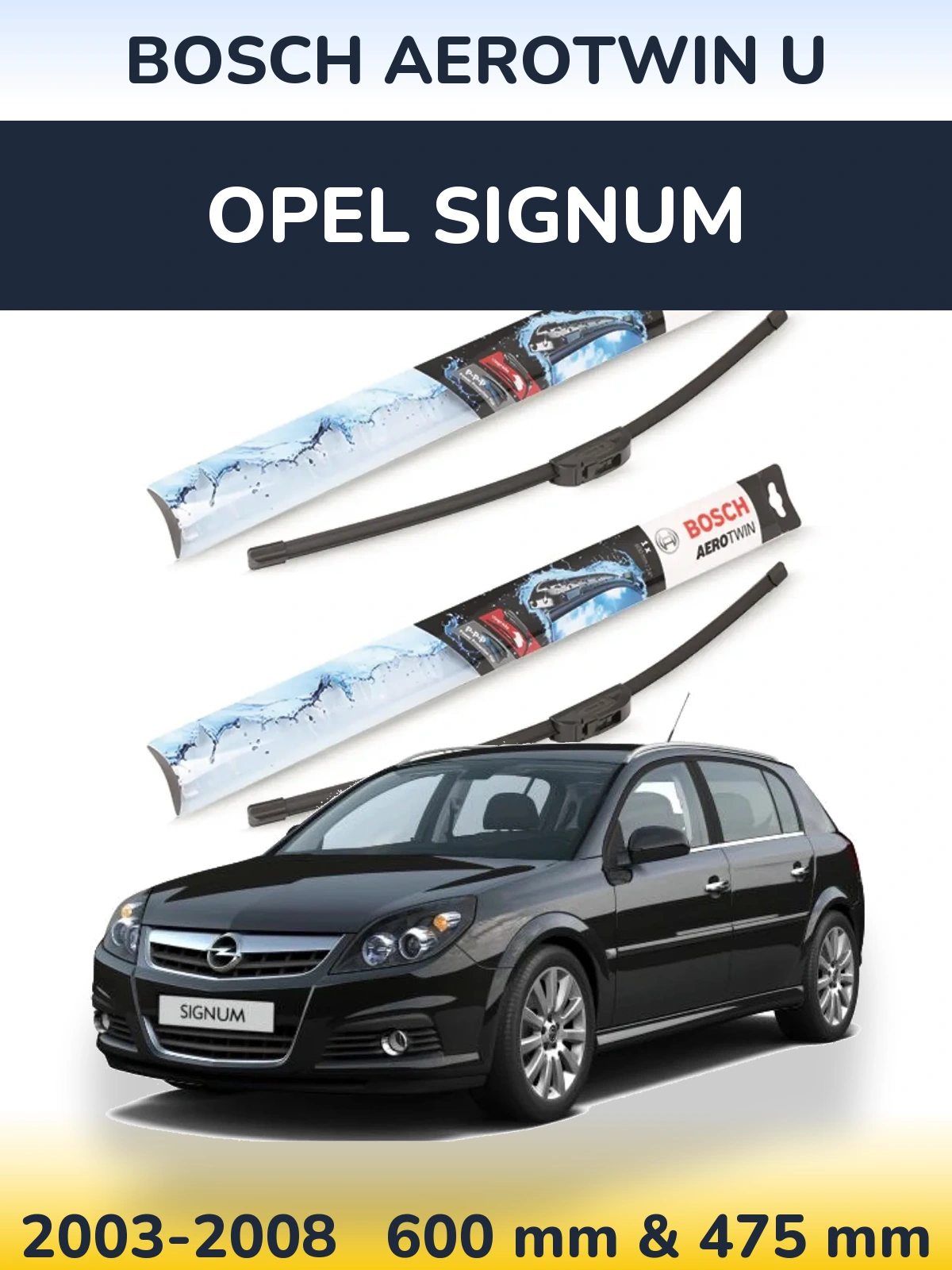 Front wiper blade set BOSCH AeroTwin U 600 & 475 mm for Opel Signum 2003-2008