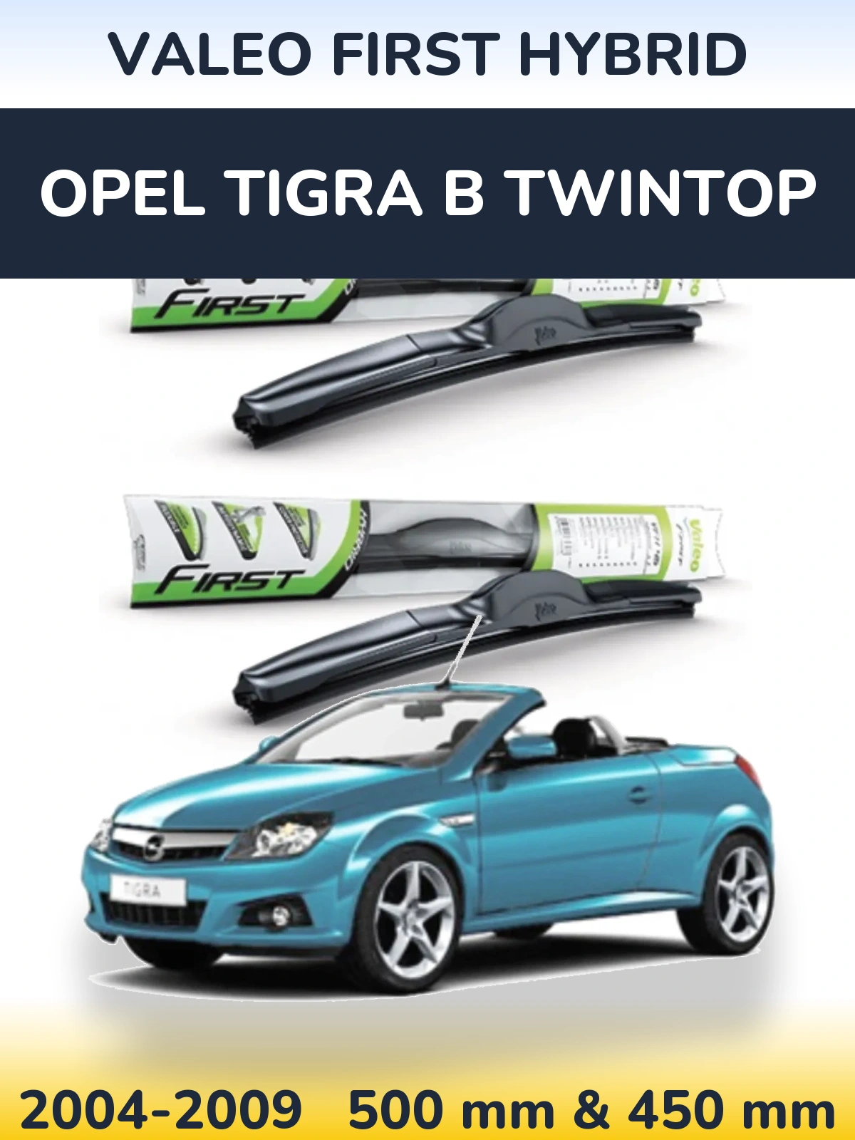 Комплект передних дворников Valeo First Hybrid 500 & 450 мм для Opel Tigra B TwinTop 2004-2009