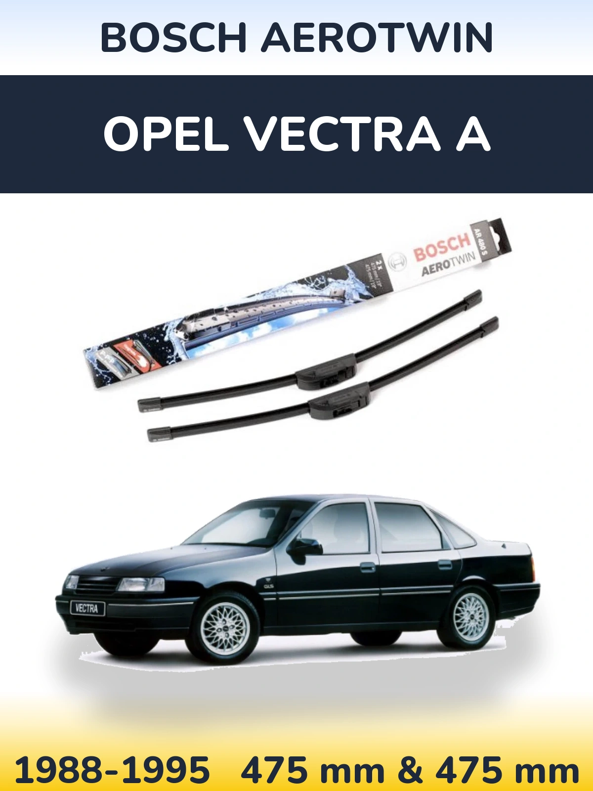Front wiper blade set BOSCH AeroTwin 475 & 475 мм for Opel Vectra A 1988-1995