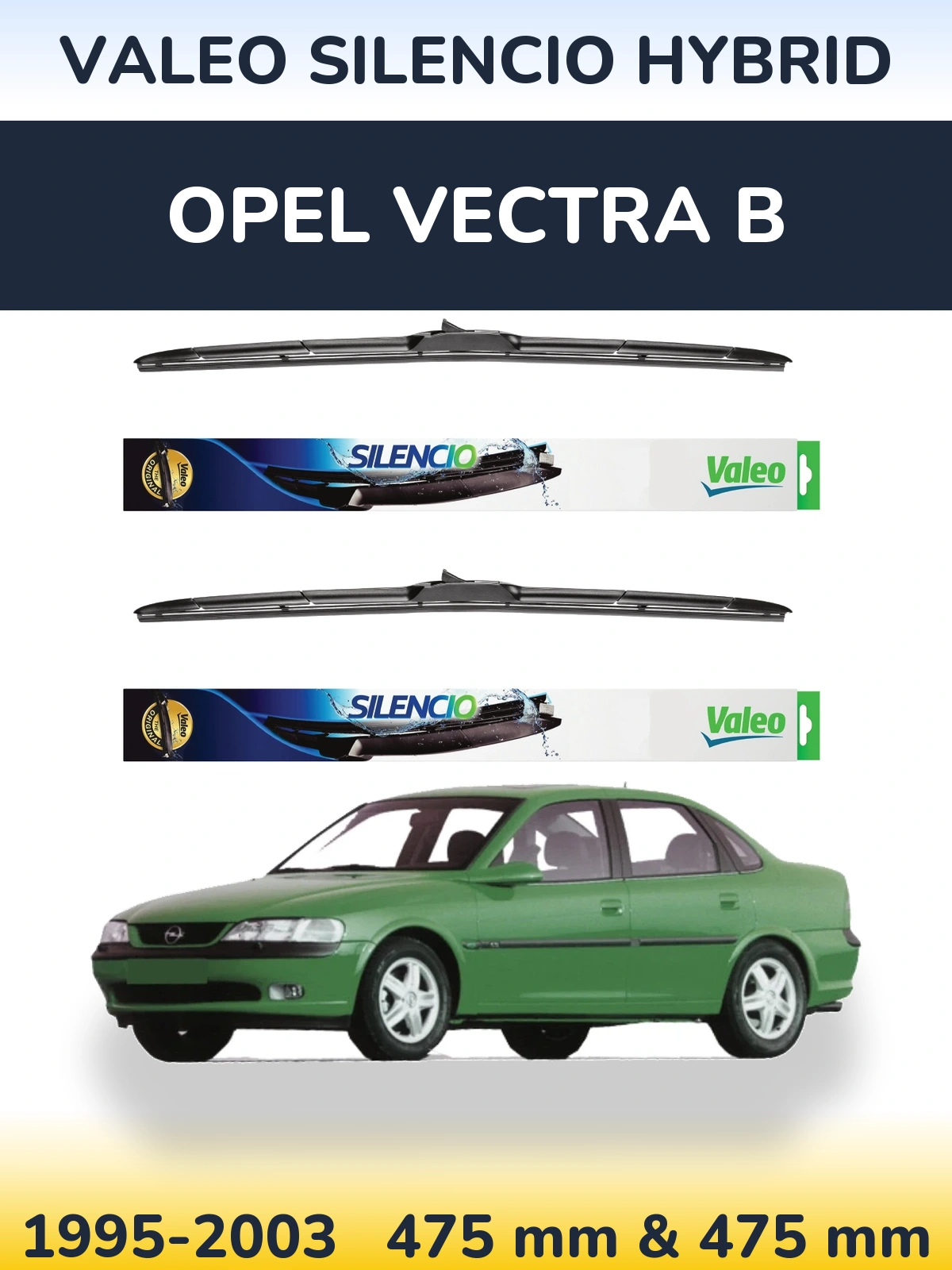 Front wiper blade set Valeo Silencio Hybrid 475 & 475 mm for Opel Vectra B 1995-2003