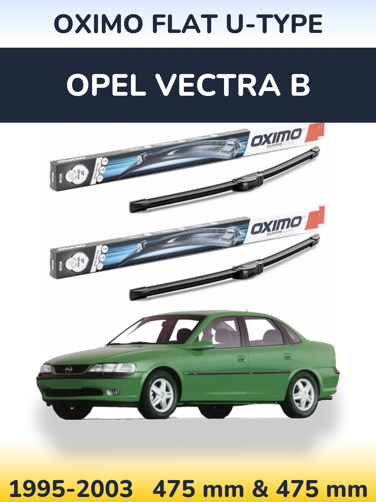 Front wiper blade set Oximo Flat U-type 475 & 475 mm for Opel Vectra B 1995-2003