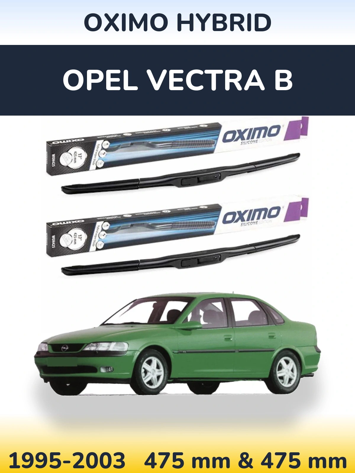 Front wiper blade set Oximo Hybrid 475 & 475 мм for Opel Vectra B 1995-2003