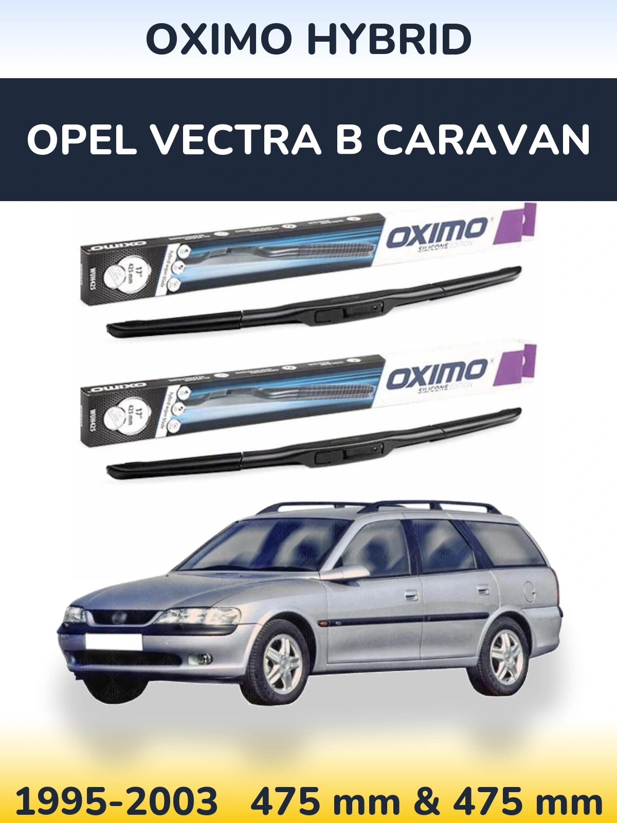 Комплект передних дворников Oximo Hybrid 475 & 475 мм для Opel Vectra B Caravan 1995-2003