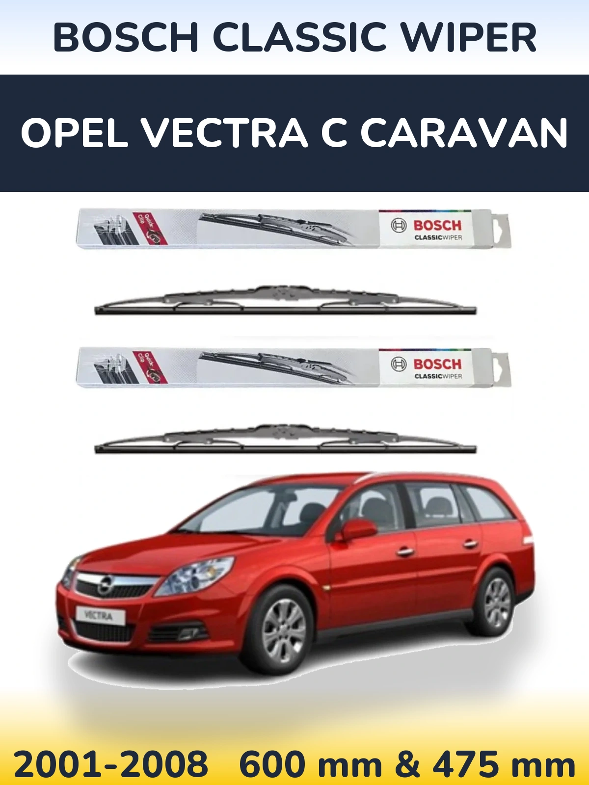 Комплект передніх щіток BOSCH Classic Wiper 600 & 475 мм для Opel Vectra C Caravan 2001-2008
