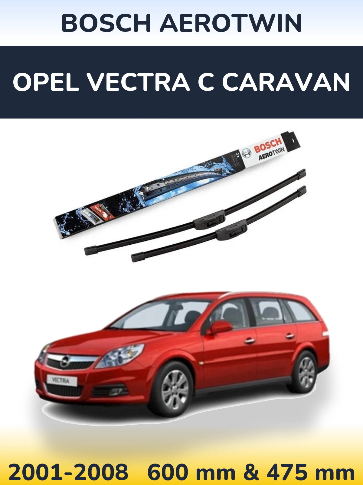 Komplet przednich wycieraczek BOSCH AeroTwin 600 & 475 mm do Opel Vectra C Caravan 2001-2008