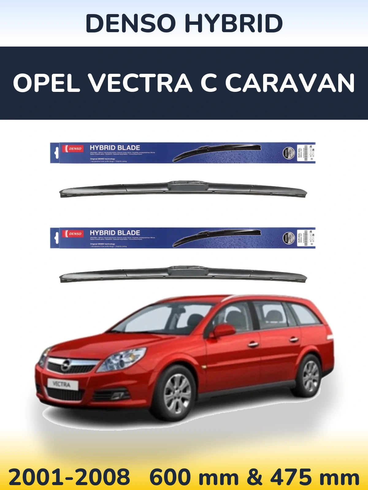 Комплект передних дворников Denso Hybrid 600 & 475 мм для Opel Vectra C Caravan 2001-2008