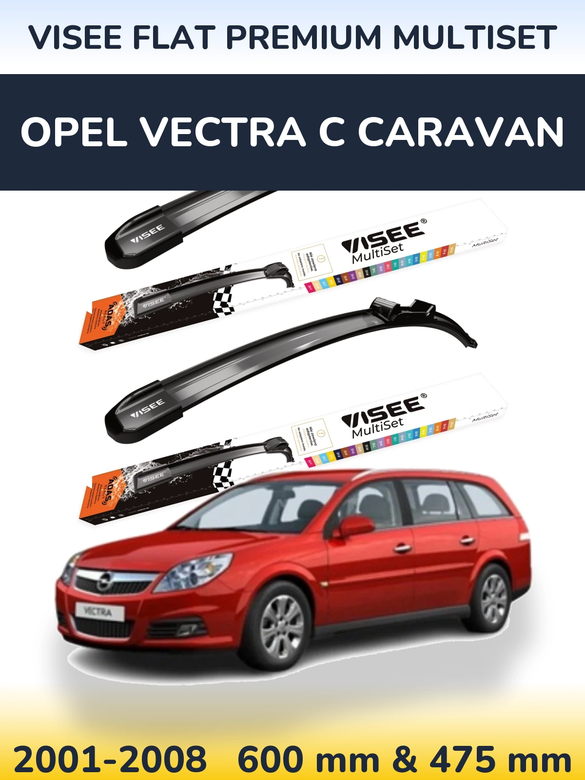 Комплект передніх щіток VISEE FLAT PREMIUM MultiSet 600 & 475 мм для Opel Vectra C Caravan 2001-2008