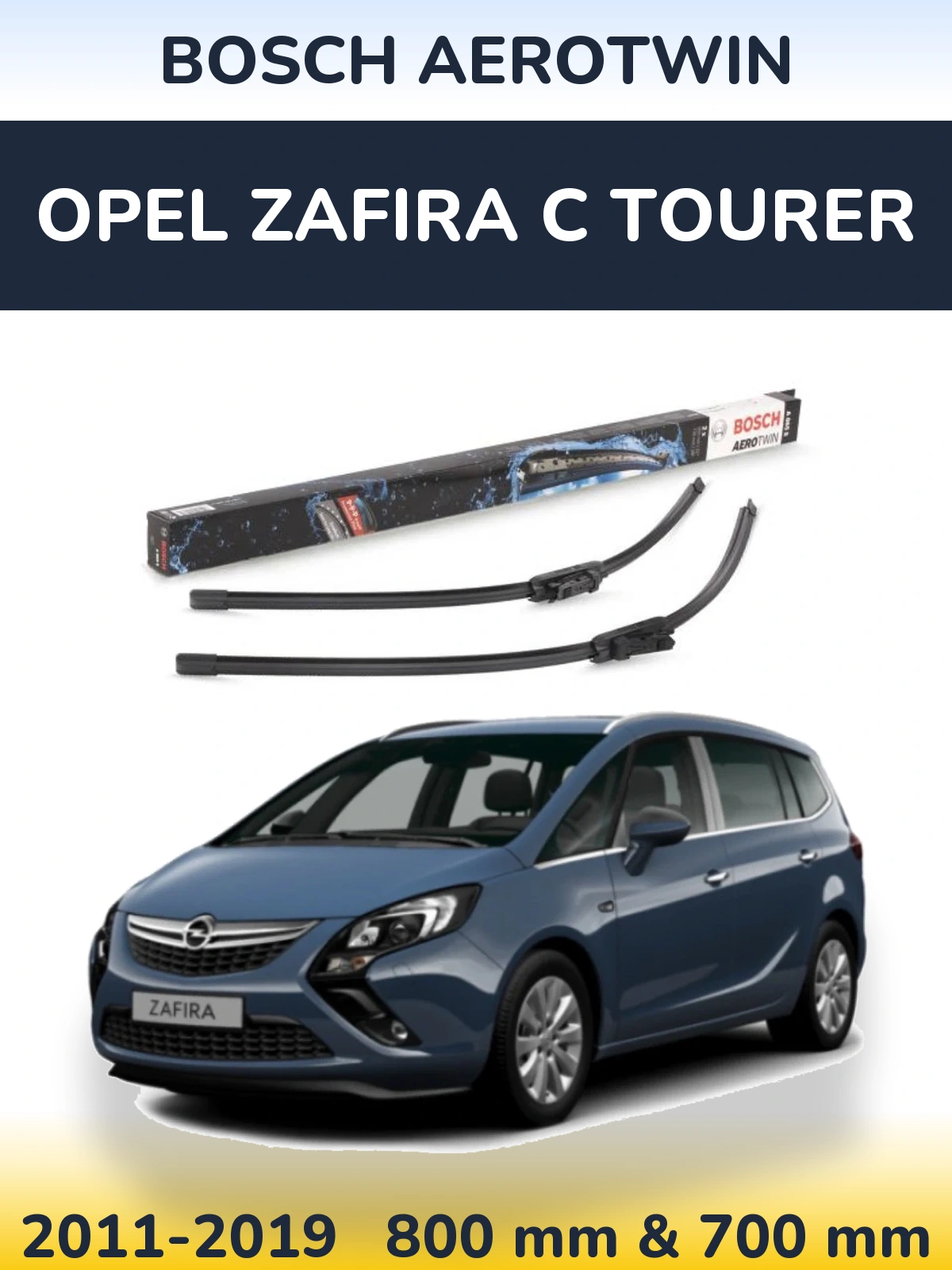 Front wiper blade set BOSCH AeroTwin 800 & 700 мм for Opel Zafira C Tourer 2011-2019