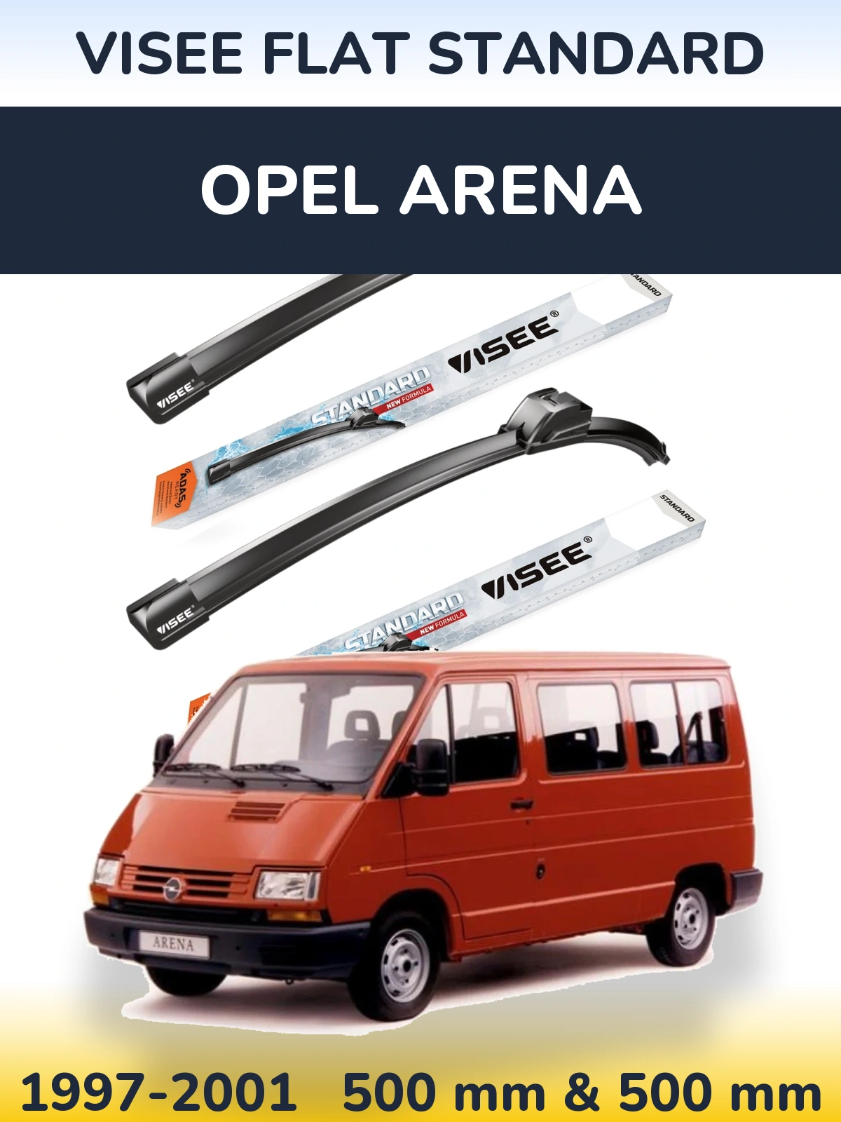 Komplet przednich wycieraczek VISEE FLAT STANDARD 500 & 500 mm do Opel Arena 1997-2001