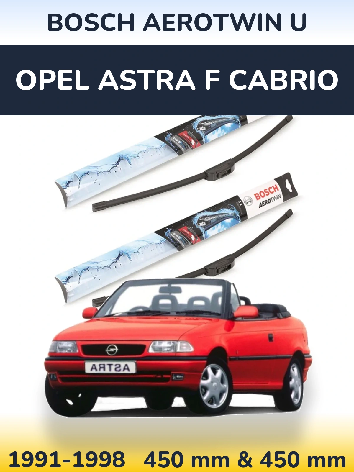 Комплект передніх щіток BOSCH AeroTwin U 450 & 450 мм для Opel Astra F cabrio 1991-1998
