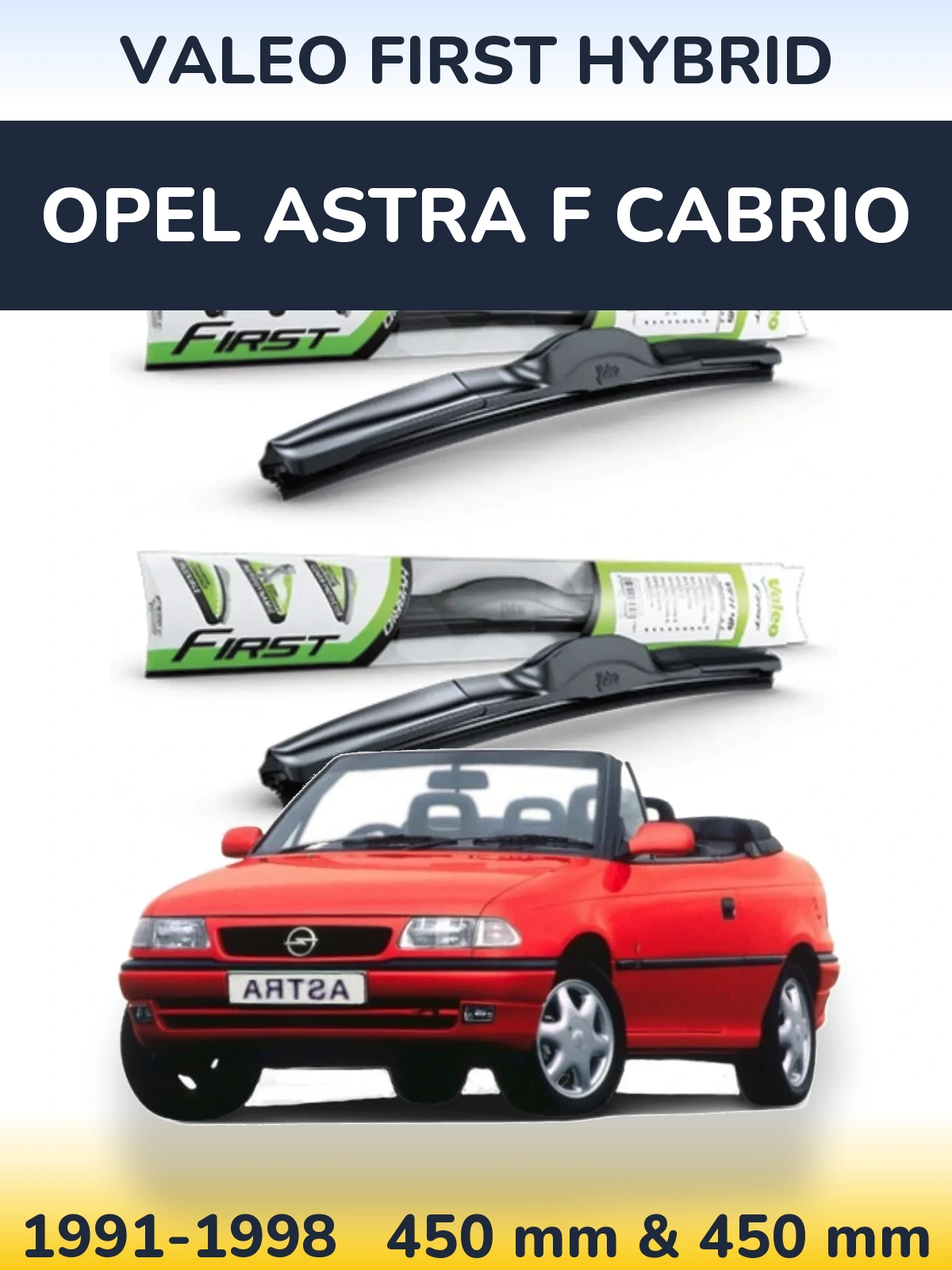 Комплект передних дворников Valeo First Hybrid 450 & 450 мм для Opel Astra F cabrio 1991-1998