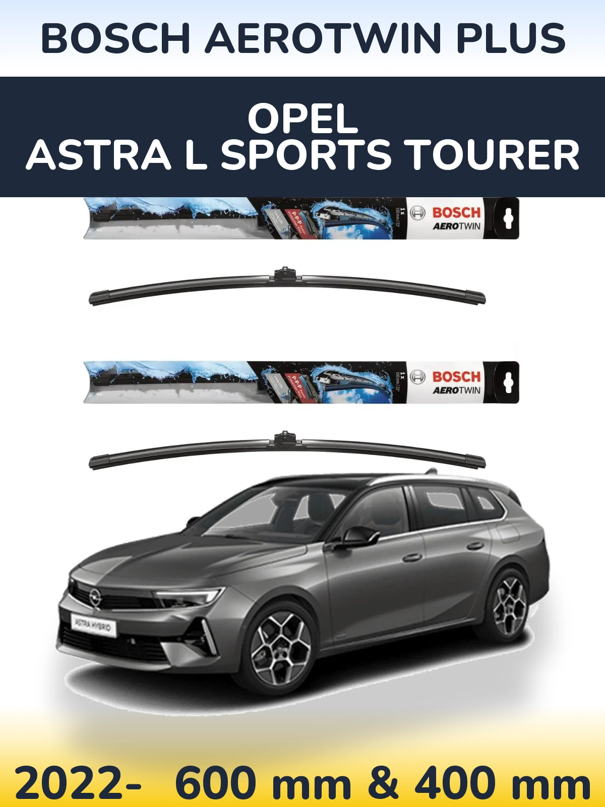 Front wiper blade set BOSCH AeroTwin Plus 600 & 400 мм for Opel Astra L Sports Tourer 2022-2026