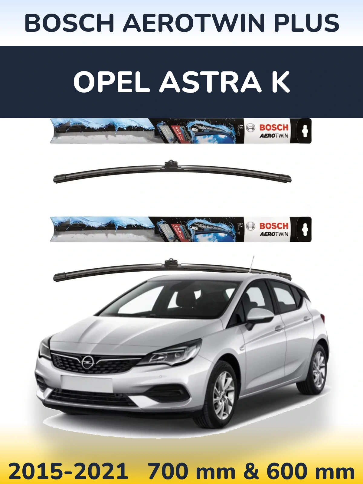 Front wiper blade set BOSCH AeroTwin Plus 700 & 600 мм for Opel Astra K 2015-2021
