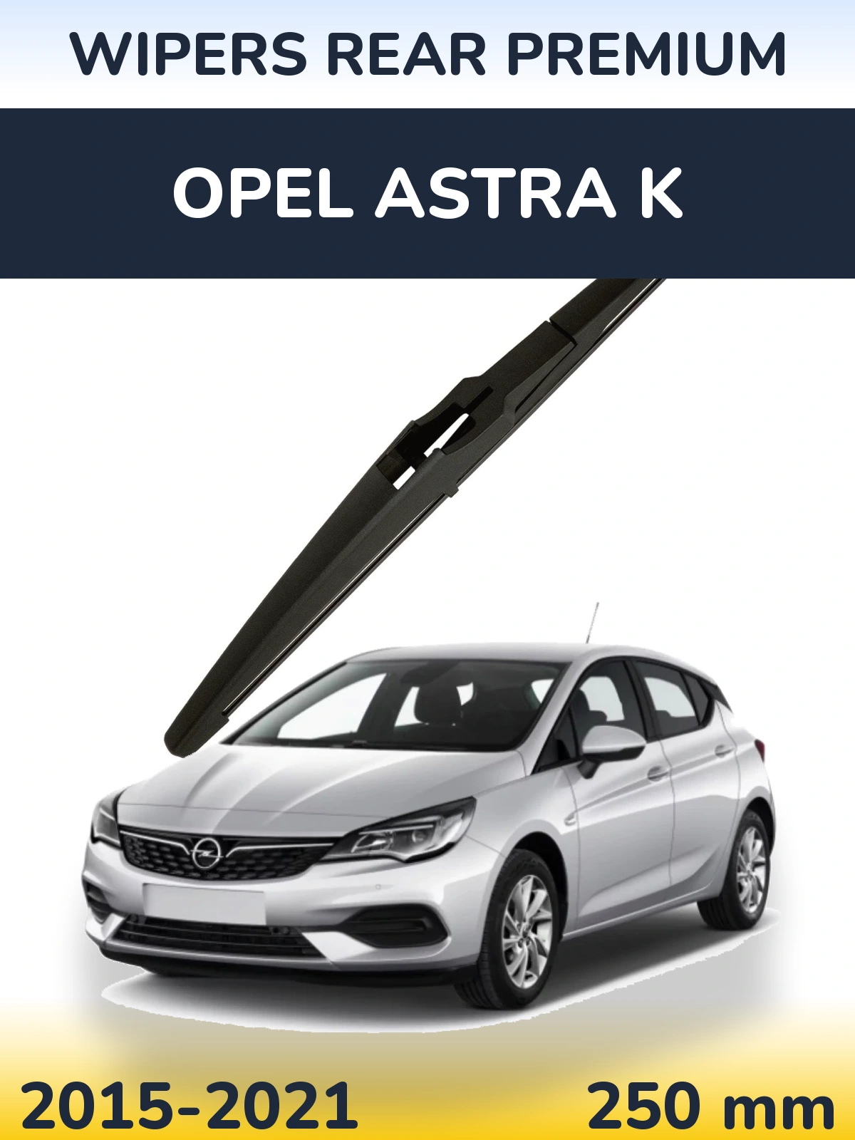 Rear wiper blade WIPERS REAR PREMIUM 250 mm for Opel Astra K 2015-2021