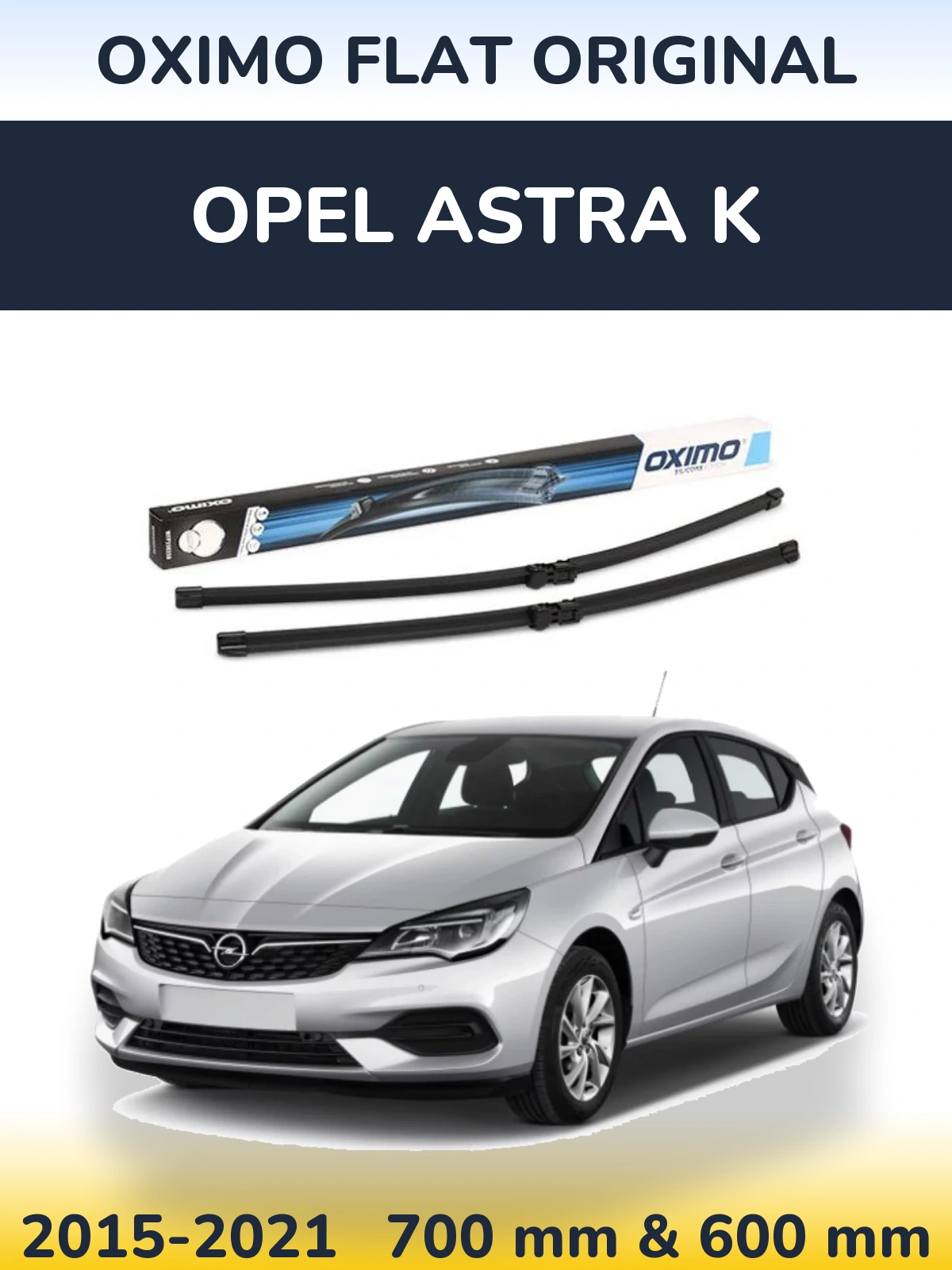 Front wiper blade set Oximo Flat Original 700 & 600 mm for Opel Astra K 2015-2021
