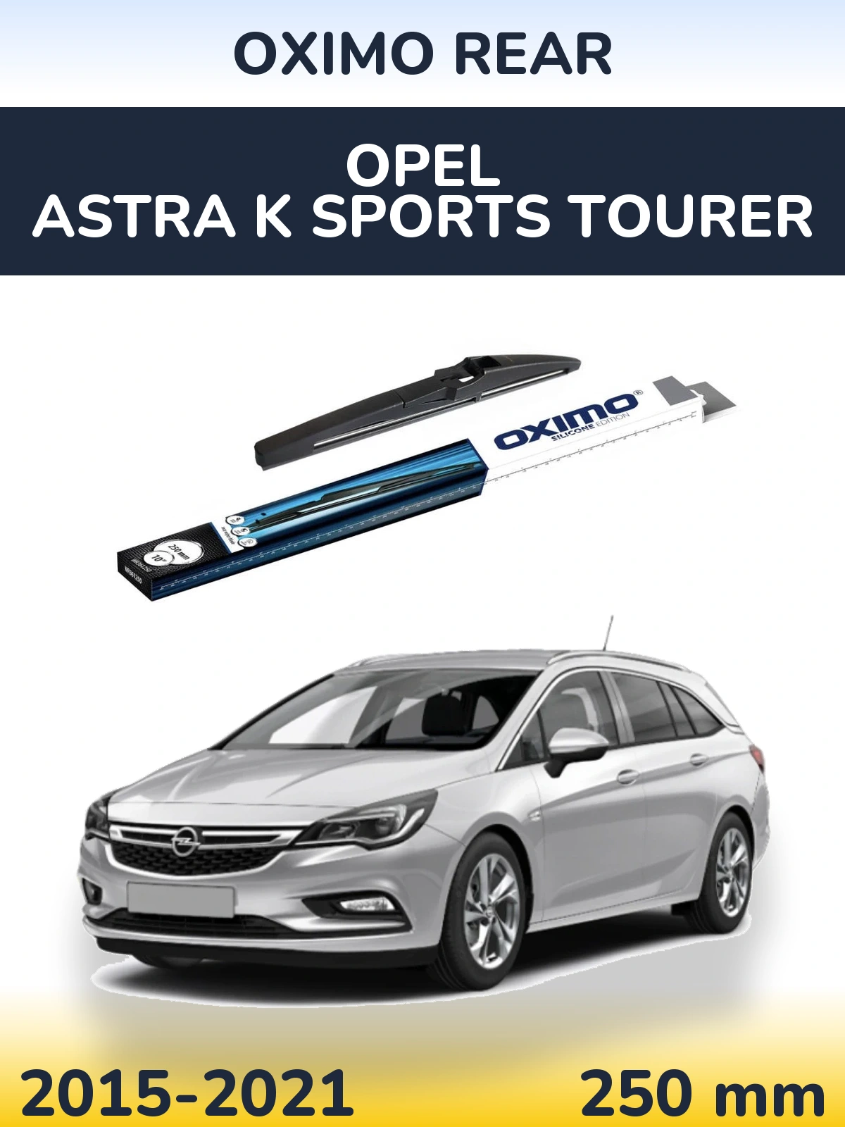 Rear wiper blade Oximo Rear 250 mm for Opel Astra K Sports Tourer 2015-2021