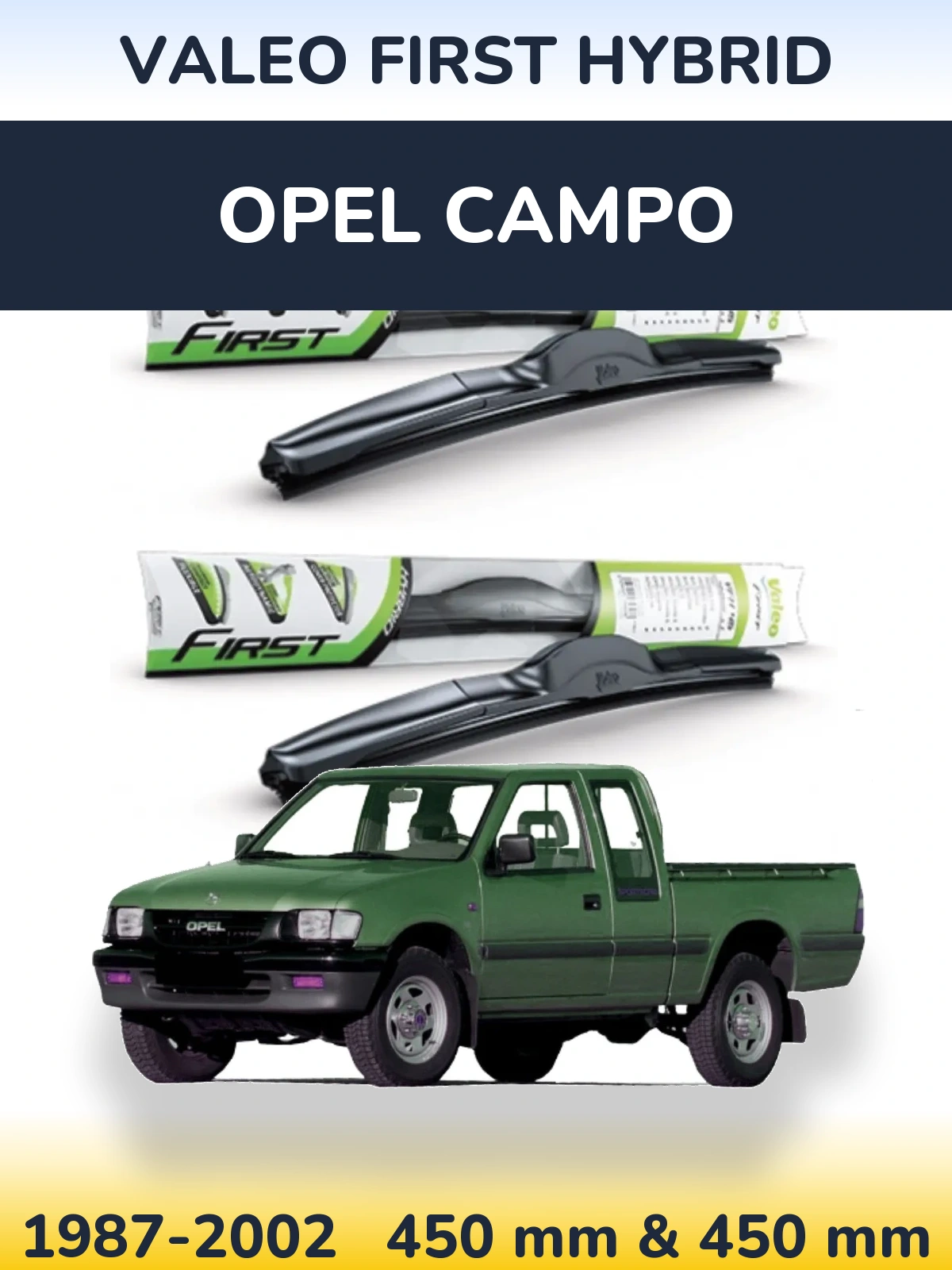 Front wiper blade set Valeo First Hybrid 450 & 450 mm for Opel Campo 1987-2002