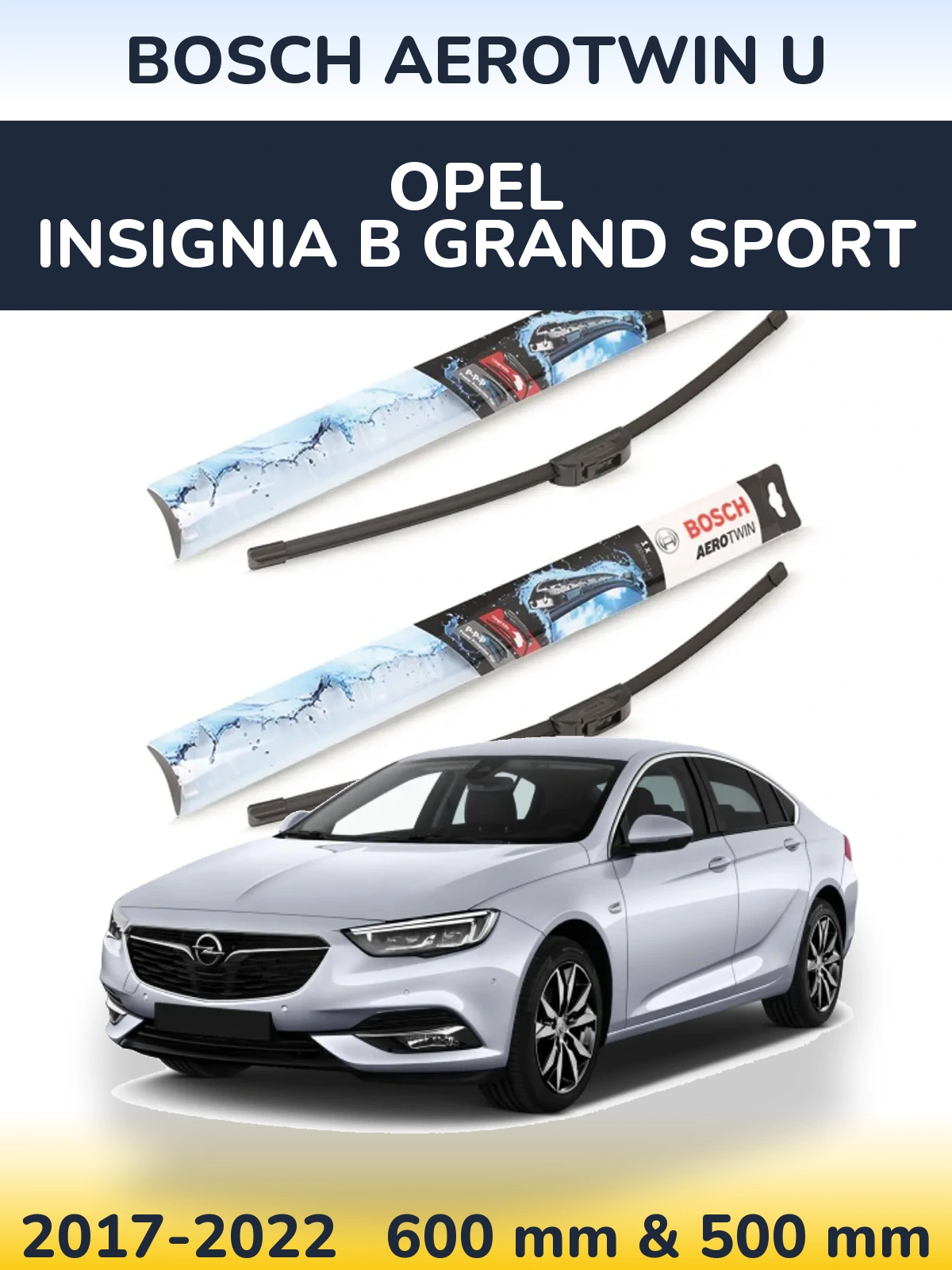 Front wiper blade set BOSCH AeroTwin U 600 & 500 мм for Opel Insignia B Grand Sport 2017-2022