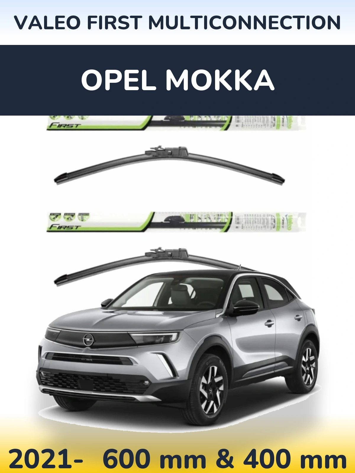 Комплект передніх щіток Valeo First MultiConnection 600 & 400 мм для Opel Mokka 2021-2026
