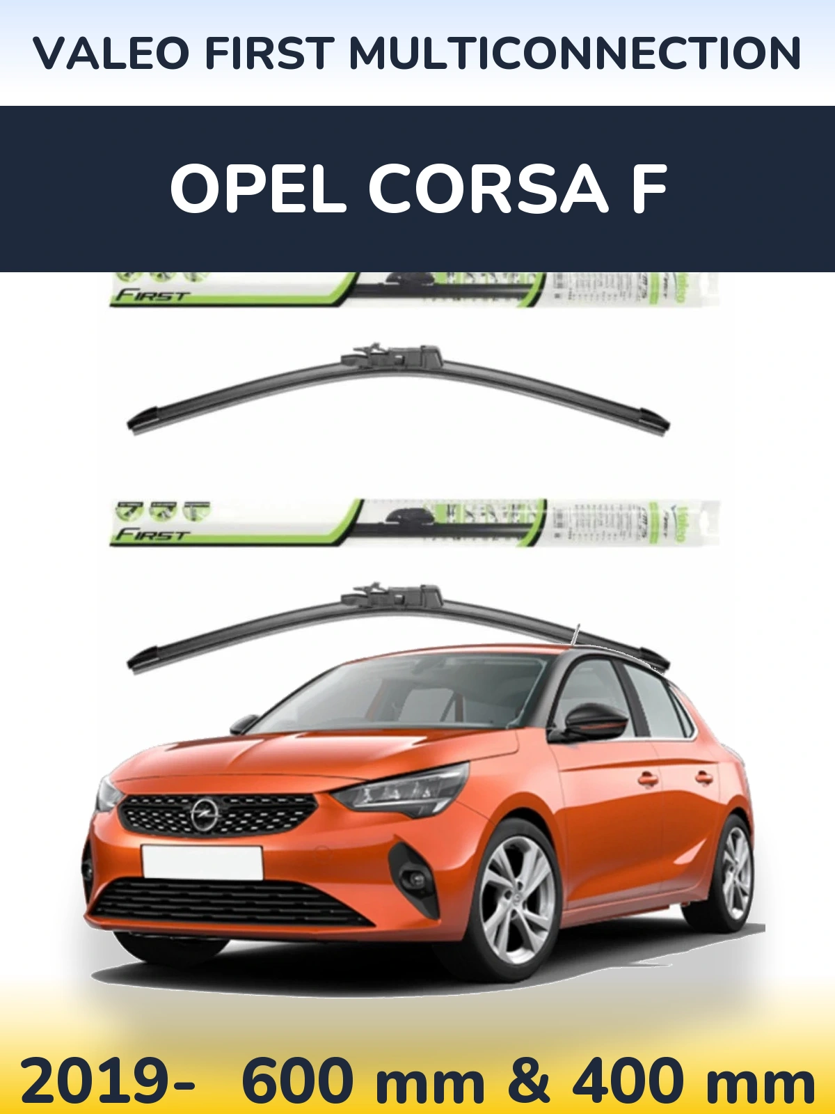 Front wiper blade set Valeo First MultiConnection 600 & 400 мм for Opel Corsa F 2019-2026