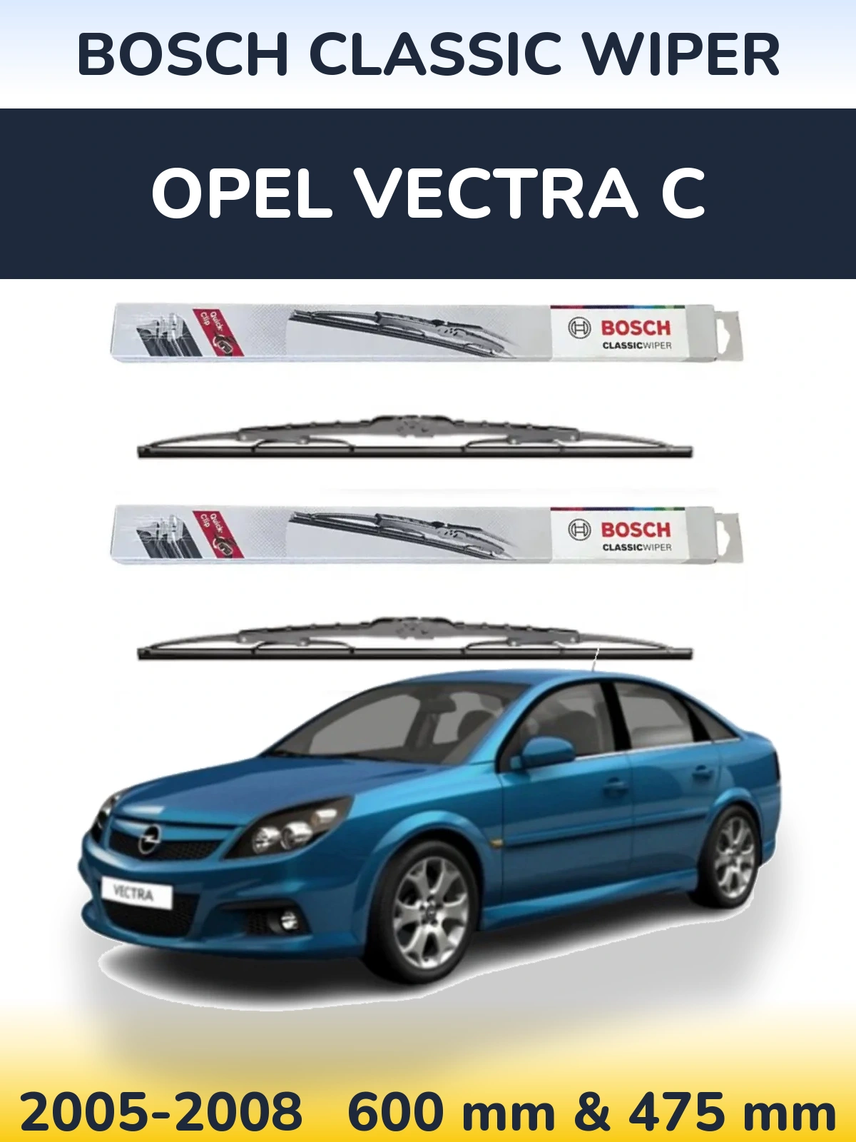 Front wiper blade set BOSCH Classic Wiper 600 & 475 mm for Opel Vectra C 2005-2008