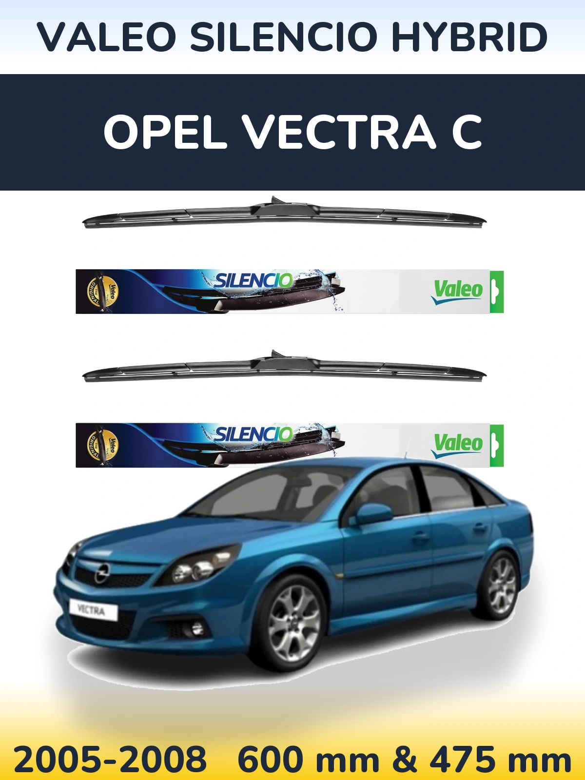 Front wiper blade set Valeo Silencio Hybrid 600 & 475 мм for Opel Vectra C 2005-2008