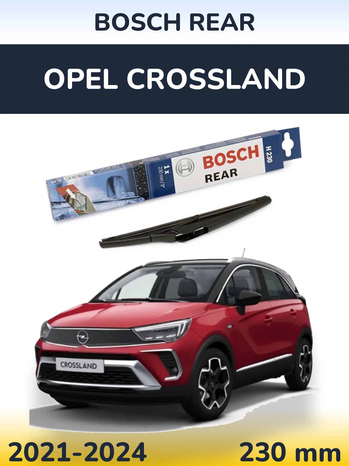 Tylna wycieraczka BOSCH Rear 230 mm do Opel Crossland 2021-2024
