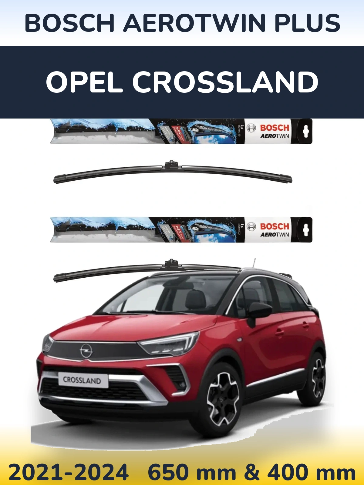 Komplet przednich wycieraczek BOSCH AeroTwin Plus 650 & 400 mm do Opel Crossland 2021-2024